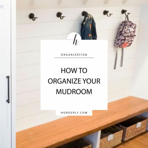 How to Organize Your Mudroom Horderly
