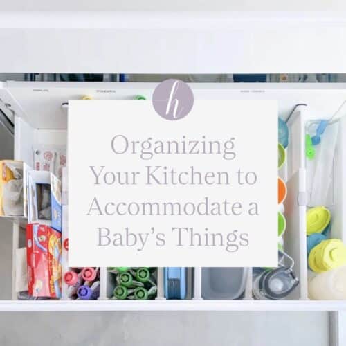 Organizing Your Kitchen to a Baby's Things Horderly